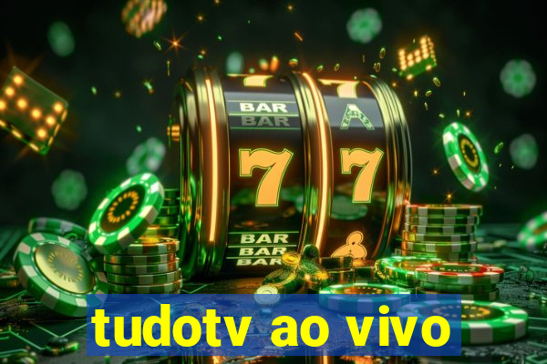 tudotv ao vivo